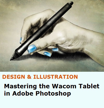 Tutsplus - Mastering the Wacom Tablet in Adobe Photoshop With Kirk Nelson
