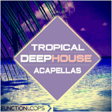 Function Loops Tropical Deep House Acapellas Wav Midi Audiostrike