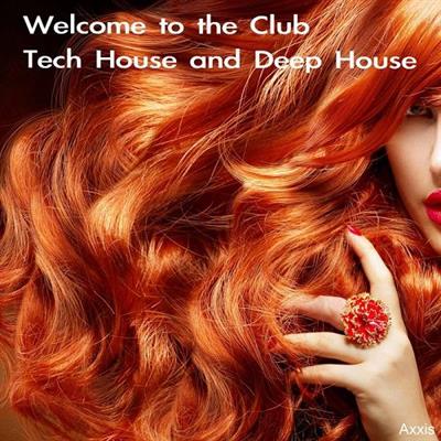 VA - Welcome to the Club Tech House and Deep House (2014)