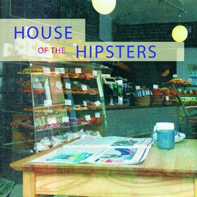 VA - House of the Hipsters (Trendy Deep House Music) (2014)