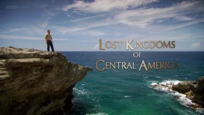 BBC - Lost Kingdoms of Central America 3of4 Between Oceans and Empires (2014) HDTV 720p AAC x264 - MVGroup