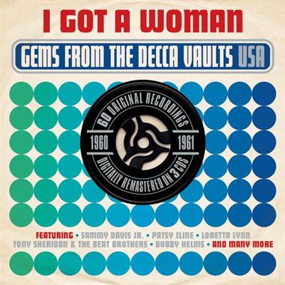 VA - I Got A Woman ~ Gems From Decca Vaults USA 1960-1961 (2014)