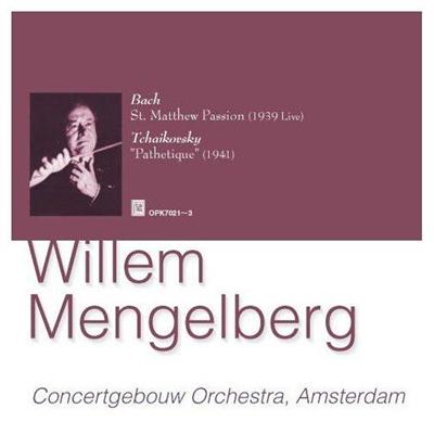 Willem Mengelberg - Bach: St. Mathew Passion; Tchaikovsky: Symphony No. 6 "Pathetique" [3 CD Set] (2007) (LOSSLESS)
