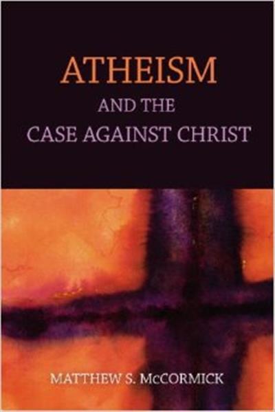 Atheism and the Case Against Christ