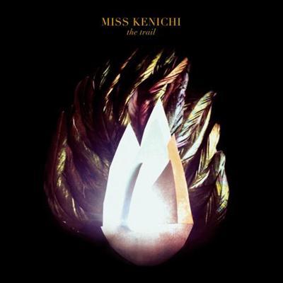 Miss Kenichi - The Trail (2014) Miss Kenichi - The Trail (2014)