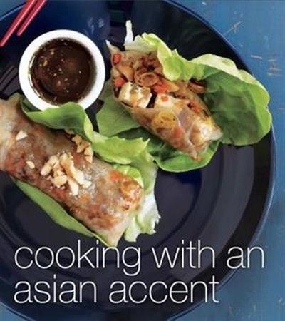 Cooking with an Asian Accent Cooking with an Asian Accent