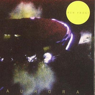 Ben Frost - A U R O R A (Japanese Edition) (2014) Lossless
