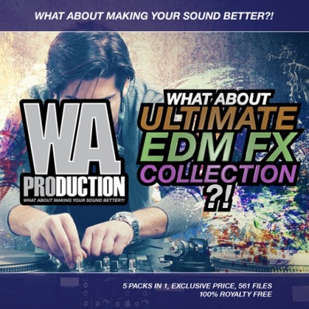 W.A Production What About Ultimate EDM FX Collection WAV (Update  30.03.2025)