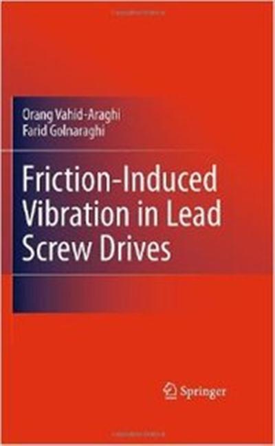 Friction-Induced Vibration in Lead Screw Drives Friction-Induced Vibration in Lead Screw Drives