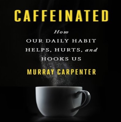 Caffeinated: How Our Daily Habit Helps, Hurts, and Hooks Us (Audiobook)
