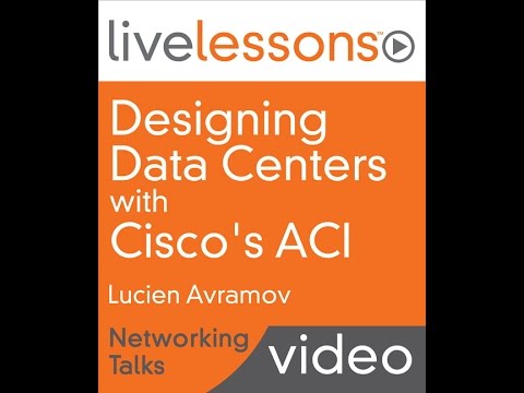 Designing Data Centers With Cisco's Aci Livelessons