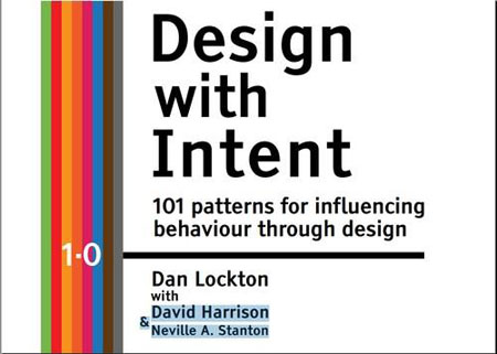 Design with Intent: 101 Patterns for Influencing Behaviour Through Design