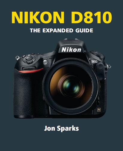 Nikon D810 - The Expanded Guide Nikon D810 - The Expanded Guide