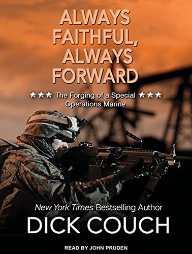 Always Faithful, Always Forward: The Forging of a Special Operations Marine (Audiobook) Always Faithful, Always Forward: The Forging of a Special Operations Marine (Audiobook)