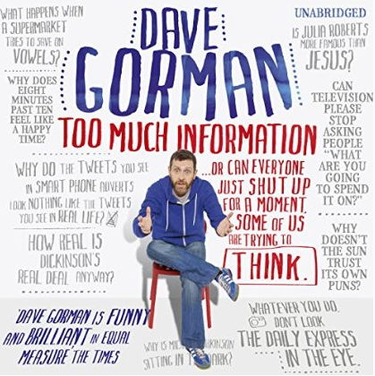 Too Much Information: Or: Can Everyone Just Shut Up for a Moment, Some of Us are Trying to Think (Audiobook) Too Much Information: Or: Can Everyone Just Shut Up for a Moment, Some of Us are Trying to Think (Audiobook)