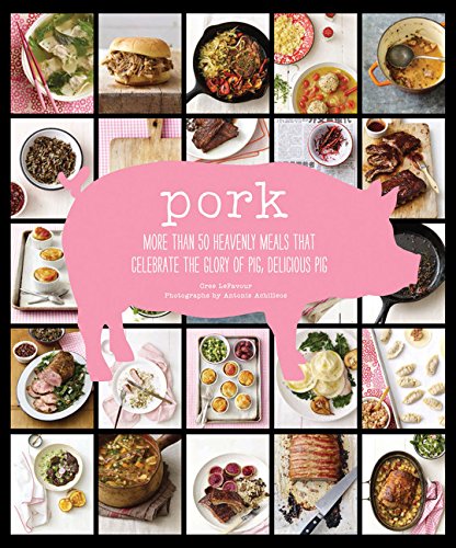 Pork: More than 50 Heavenly Meals that Celebrate the Glory of Pig, Delicious Pig (EPUB)