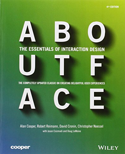 About Face: The Essentials of Interaction Design, 4th Edition