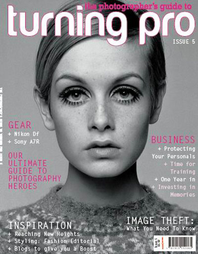 The Phtographer's Guide to Turning Pro Magazine Issue 5, 2014 The Phtographer's Guide to Turning Pro Magazine Issue 5, 2014