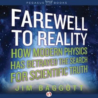 Farewell to Reality: How Modern Physics Has Betrayed the Search for Scientific Truth (Audiobook) Farewell to Reality: How Modern Physics Has Betrayed the Search for Scientific Truth (Audiobook)