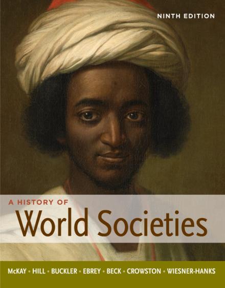 A History of World Societies, Combined Volume (9th Edition)