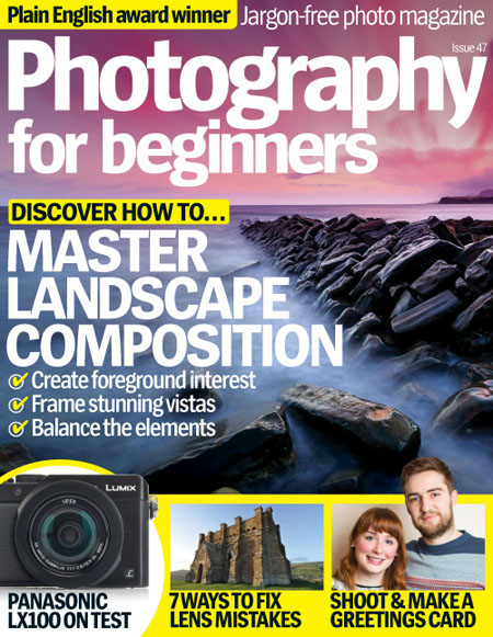 Photography for Beginners - Issue 47, 2015 Photography for Beginners - Issue 47, 2015