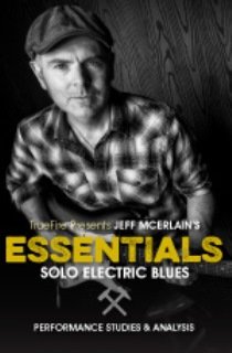 Truefire   Jeff Mcerlain's Essentials Solo Electric Blues (2015)