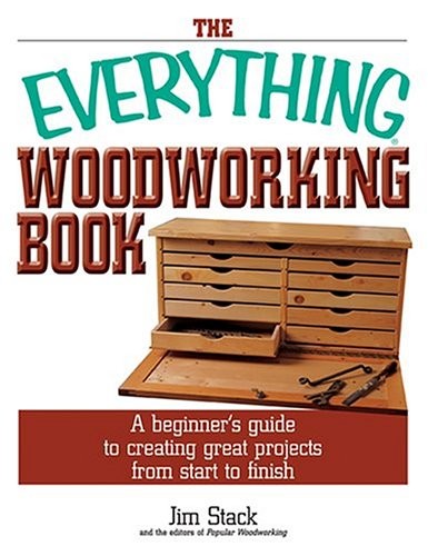 The Everything Woodworking Book: A Beginner's Guide To Creating Great Projects From Start To Finish (EPUB)